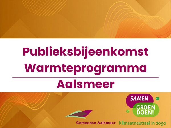 Publieksbijeenkomst warmteprogramma Aalsmeer